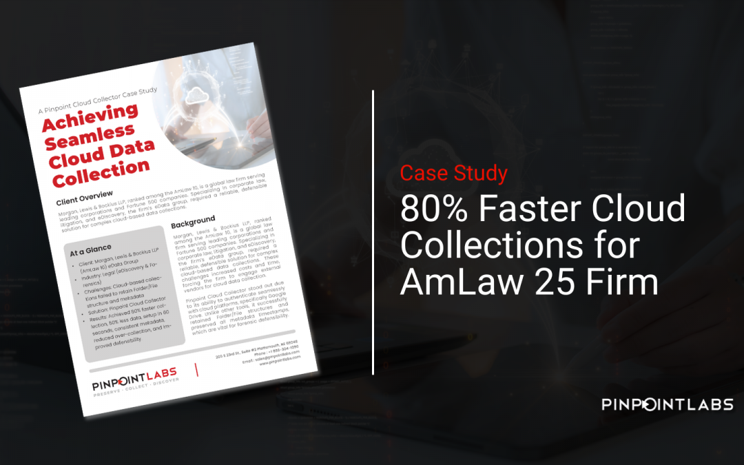 Case Study: Morgan Lewis Uses Pinpoint Cloud Collector